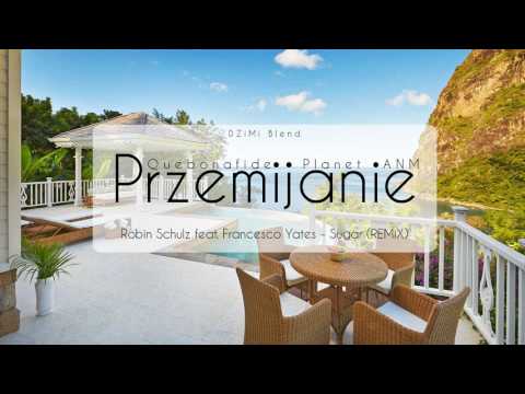 Quebonafide x Planet ANM - Przemijanie (DZiMi Blend) [Sugar REMiX]