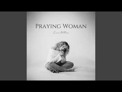 Praying Woman - Laura Williams
