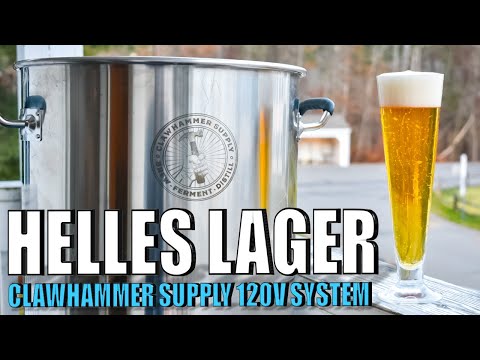 Brewing a HELLES Lager on the CLAWHAMMER SUPPLY System | Grain to Glass | How to Dial In New Systems