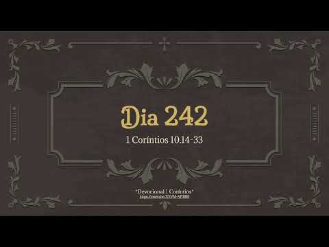Novo Testamento em 1 ano - Dia 242: 1 Coríntios 10.14-33