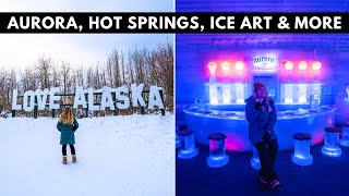 3 Days of Winter Adventures in Fairbanks, Alaska | Ice Sculptures, Hot Springs & More