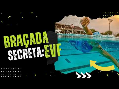 NATAÇÃO A Braçada de Crawl SECRETA que te Faz Nadar MAIS RÁPIDO Técnica EVF