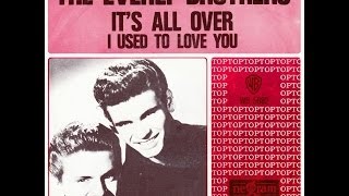 The Everly Brothers~ It&#39;s All Over ~