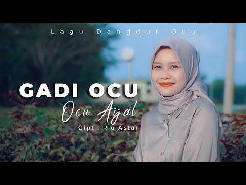 OCU AIJAL - GADI OCU - LAGU DANGDUT OCU [ COVER ]