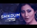 Shikdum REMIX DJ Aftab HOUSE OF NRX VDJ SRK AIDC ABDC Dhoom Shaan Shreya Ghoshal