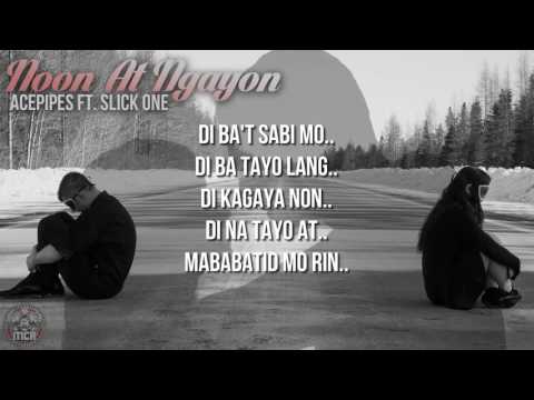 Noon At Ngayon - Acepipes Ft Slick One