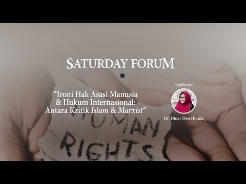 Ironi HAM & Hukum Internasional: Antara Kritik Islam & Marxist - Dr. Dinar Dewi Kania