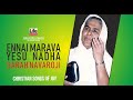 என்னை மறவா இயேசு நாதா Ennai Marava Yesu Sarah Navaroji Golden Cl