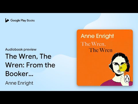 The Wren, The Wren by Anne Enright · Audiobook preview