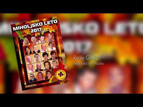 Rade Gajic - Nije lako biti musko - (Audio 2017)