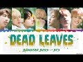 BTS (방탄소년단) – DEAD LEAVES (고엽) 🍂 Lyrics  [Color Coded Han_Rom_Eng]