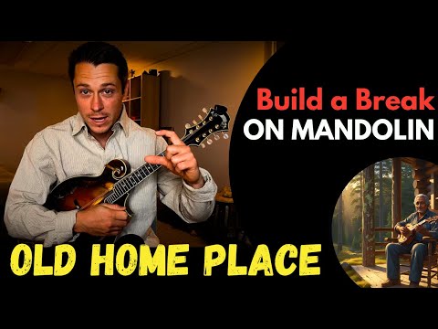 Old Home Place Mandolin Lesson – How To Build a Bluegrass Break