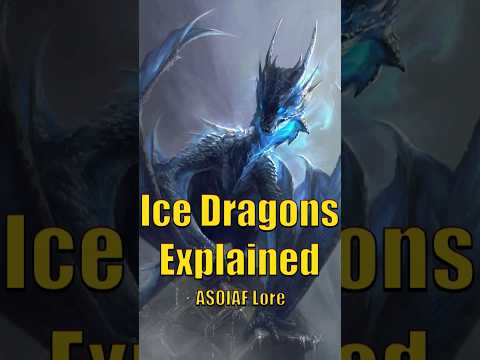Ice Dragons Explained ASOIAF Lore