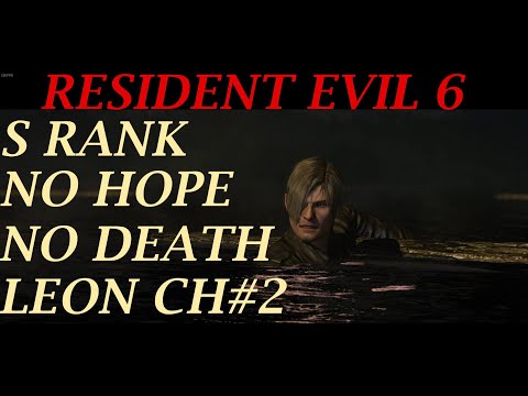Resident Evil 6 |No Hope difficulty| No Death| S Rank| Leon Chapter 2| Complete Gameplay Walkthrough