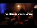 Iver Kleive & Knut Reiersrud - Himmelskip - Live @ Kulturkirken JAKOB, Oslo