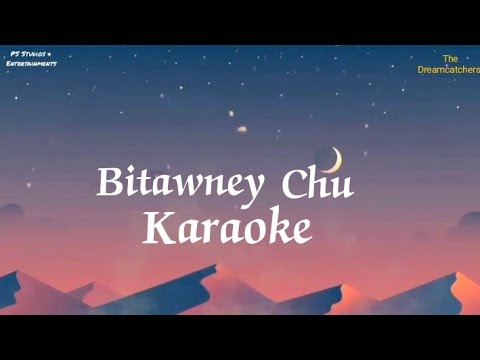 Bitawney chu || Karaoke || The Dreamcatchers || Angu X Abishek