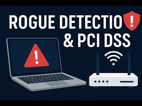 PCI DSS Wireless Security: Rogue Detection & Network Testing Explained!