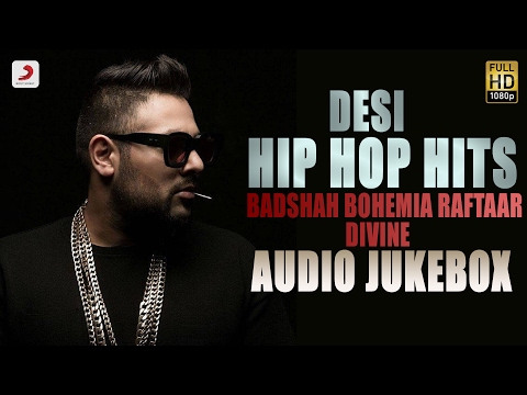 Desi Hip Hop Hits  - Audio Jukebox | Badshah , Raftaar , Bohemia , Divine