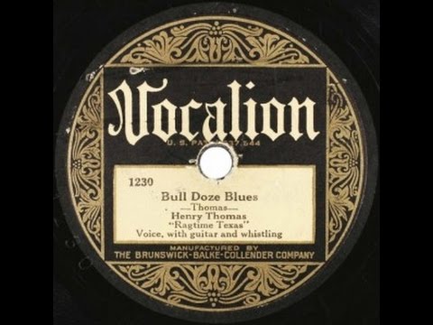 Henry Thomas ''Bull Doze Blues''