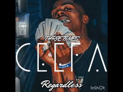Thrie Times Ceefa - Regardless