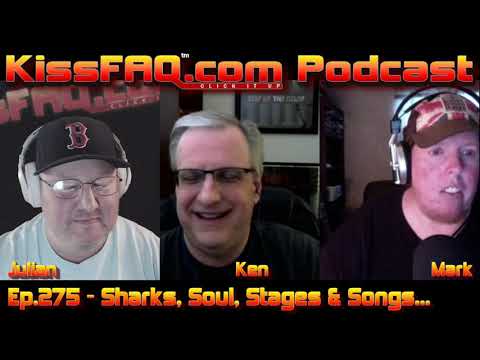 KissFAQ Podcast Ep.275 - Sharks, Soul, Stages & Songs...