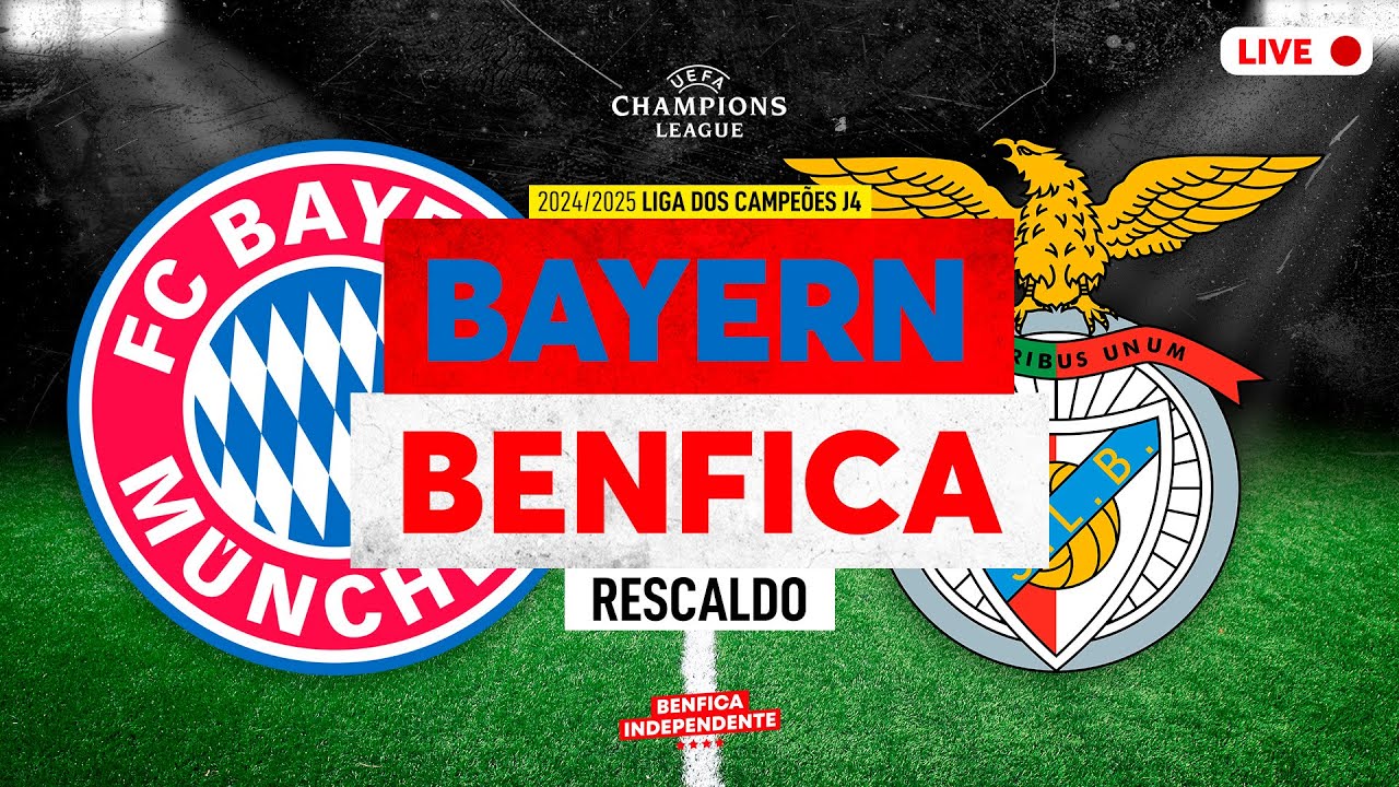 Bayern X BENFICA | RESCALDO J4 LC