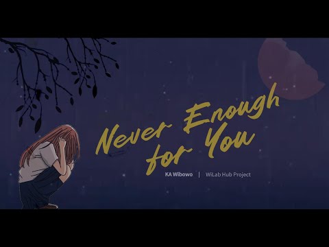 WiLab Hub - Never Enough for You  (Official Lyric Video)