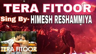 TERA FITOOR Sing By-HIMESH RESHAMMIYA || GENIUS || ANIL Sharma || 2018