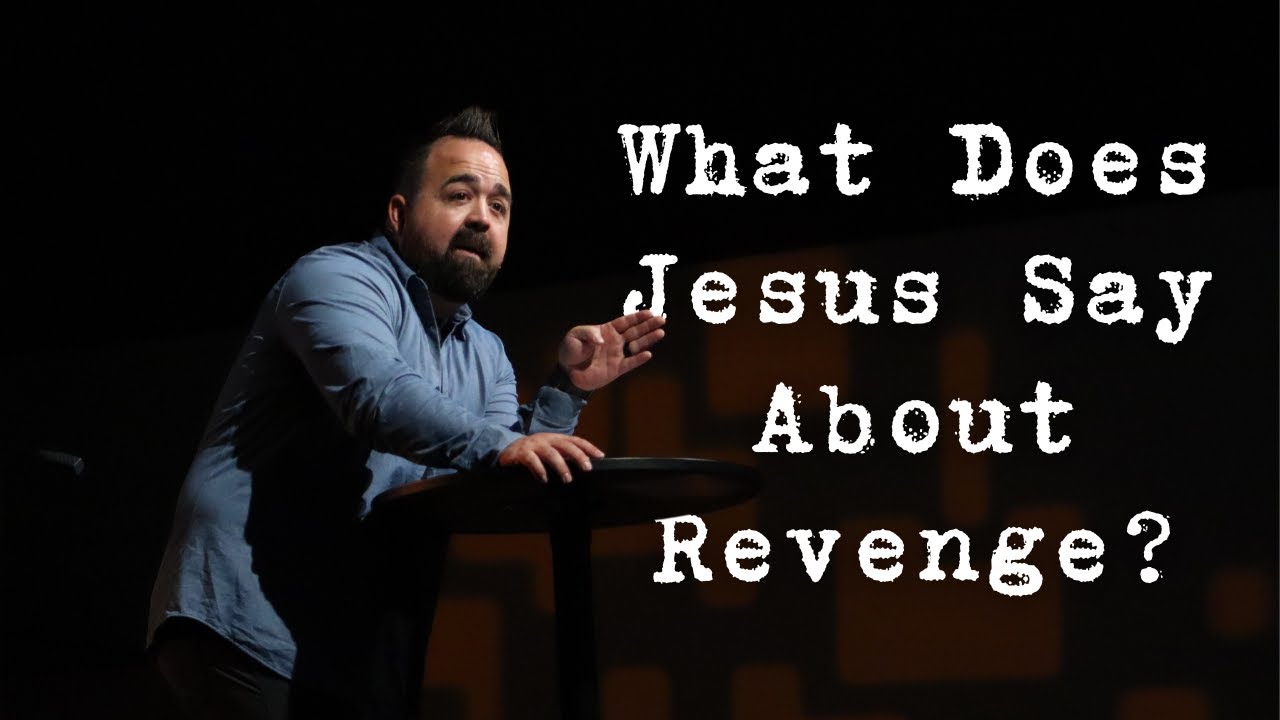 What Does Jesus Say About Revenge?