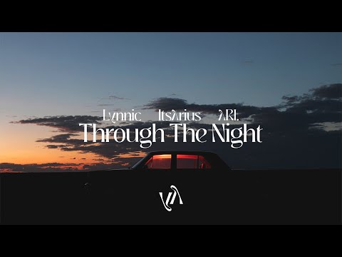 Lynnic, ItsArius & ARI. - Through The Night