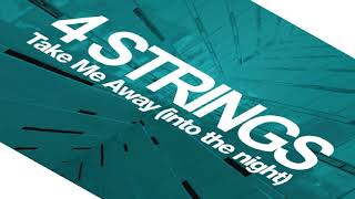 4 Strings - Take Me Away [Into The Night] (Extended Mix)