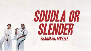 Download lagu Shandesh, Mvzzle - Sdudla or Slender (Lyrics) mp3