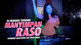 Download lagu DJ MINANG TERBARU - MANYIMPAN RASO FEAT ANGGI RAYNS FT. PUSPA INDAH mp3