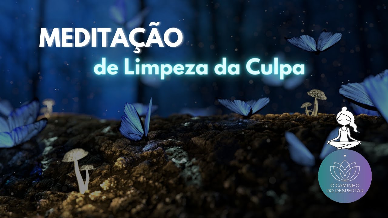 Meditação de Limpeza da Culpa 🦋