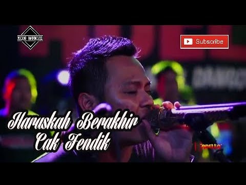 HARUSKAH BERAKHIR CAK FENDIK (OM ADELLA)