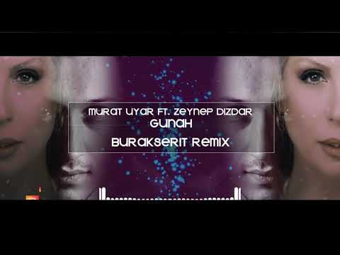 Murat Uyar Ft. Zeynep Dizdar - Günah (Burak Şerit Remix)