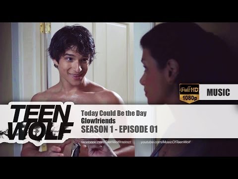 Glowfriends - Today Could Be the Day | Teen Wolf 1x01 Music [HD]