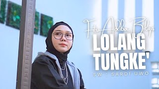 Download lagu Engka Sijing Na Sumpu Lolo || Lolang Tungke' - Fitri Adiba Bilqis || Karya Sardi Uwo (Cover) mp3