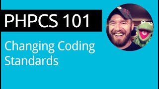 PHPCS 101: Video 05 of 11 - Changing Code Standards