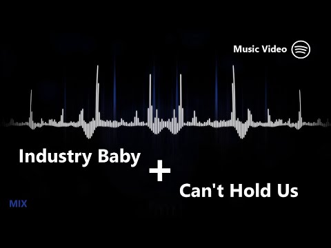 Industry Baby (Lil Nas X) + Can't Hold Us (Macklemore & Ryan Lewis) - MIX Audio