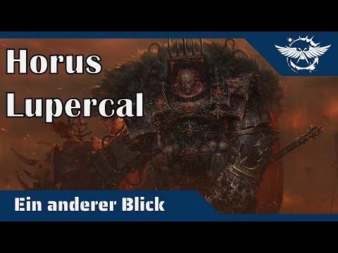 Ein anderer Blick auf Horus Lupercal - Der Tod der Hoffnung