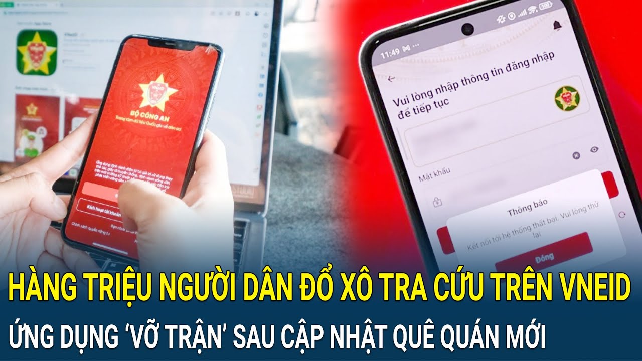 Hàng triệu người dân đổ xô tra cứu quê quán trên VNeID, ứng dụng ‘vỡ trận’ sau cập nhật