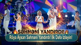 Röya Ayxan Səhnəni Yandırdı İlk Dəfə İzləyin 