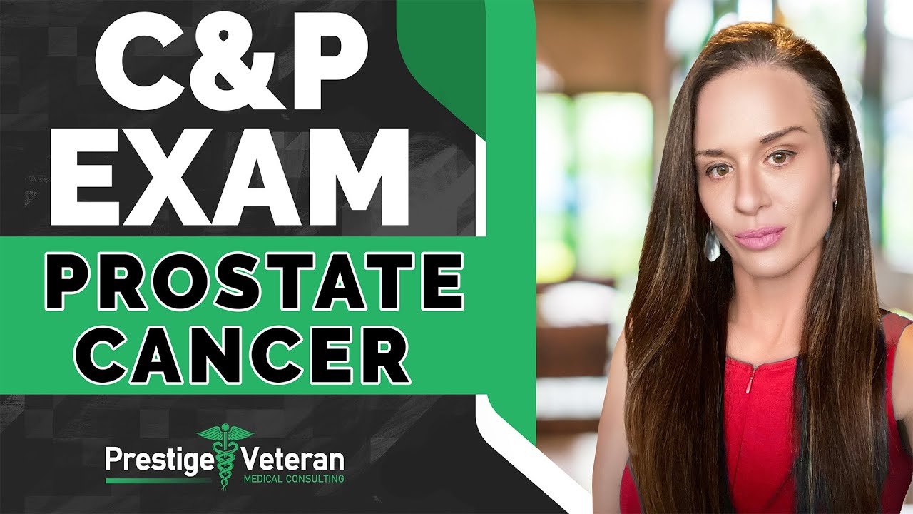 What to Expect in a Prostate Cancer C&P Exam | VA Disability