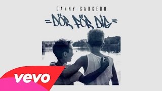 Dör För Dig - Danny Saucedo
