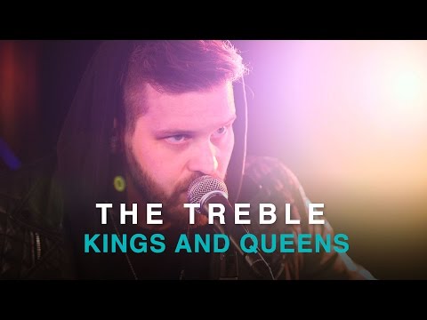 The Treble | Kings and Queens | First Play Live