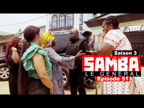 SAMBA LE GENERAL (série africaine) Saison 3 - Episode 51