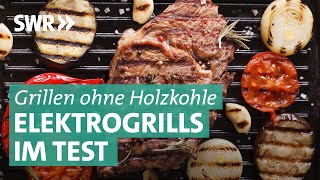 Elektrogrills im Test –wie gut sind Markengrills von Tefal oder Weber?  | Marktcheck SWR