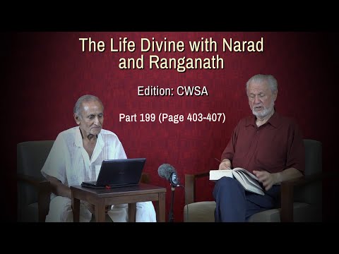 The Life Divine with Narad and Ranganath - Part 199 - Book 02, Ch. 4 (Pg 403-407)