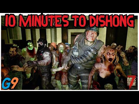 7 Days To Die - 10 Minutes To Dishong